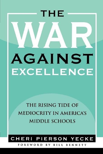 Бумажная книга «The War Against Excellence: The Rising Tide of Mediocrity in America's Middle Schools», автор Чери Пирсон Йеке - фото №1