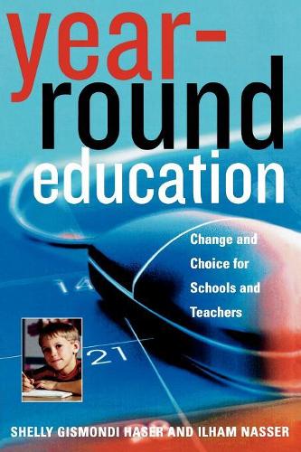 Паперова книга «Year-Round Education: Change and Choice for Schools and Teachers», авторів Ільхам Нассер, Шеллі Гісмонді Хазер - фото №1