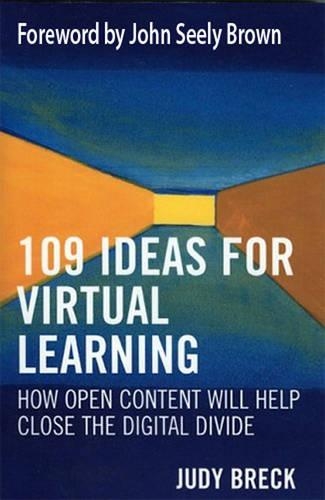 Бумажная книга «109 Ideas for Virtual Learning: How Open Content Will Help Close the Digital Divide», автор Джуди Брек - фото №1