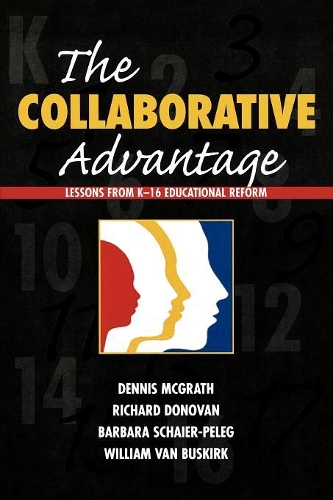 Бумажная книга «The Collaborative Advantage: Lessons from K-16 Educational Reform», авторов Барбара Шайер-Пелег, Деннис Макграт, Ричард Донован, Уильям Ван Бускирк - фото №1