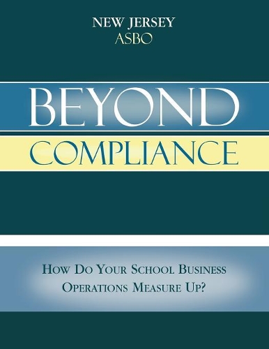 Бумажная книга «Beyond Compliance: How Do Your School Business Operations Measure Up?», автор Комитет по оборудованию ASBO Нью-Джерси - фото №1
