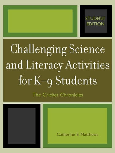 Бумажная книга «Challenging Science and Literacy Activities for K-9 Students - The Cricket Chronicles», автор Кэтрин Э. Мэтьюс - фото №1