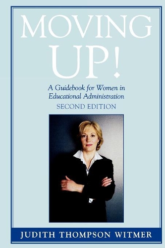 Бумажная книга «Moving Up!: A Guidebook for Women in Educational Administration», автор Джудит Томпсон Витмер - фото №1