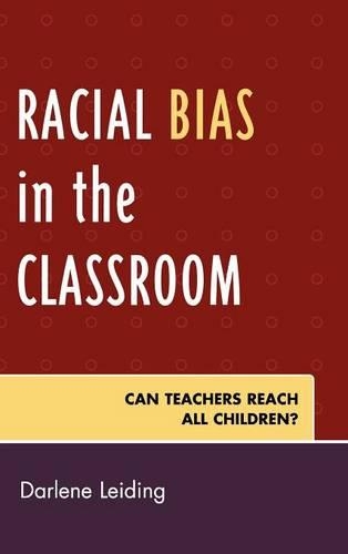 Бумажная книга «Racial Bias in the Classroom: Can Teachers Reach All Children?», автор Дарлин Лейдинг - фото №1