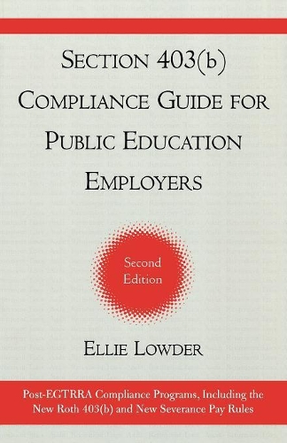 Бумажная книга «Section 403(b) Compliance Guide for Public Education Employers», автор Элли Лоудер - фото №1