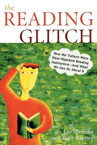 Бумажная книга «The Reading Glitch: How the Culture Wars Have Hijacked Reading Instruction-And What We Can Do about It», авторов Бетси Рэмси, Ли Шерман - фото №1