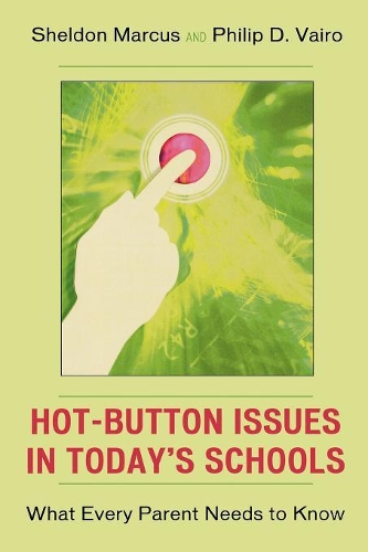 Паперова книга «Hot-Button Issues in Today's Schools: What Every Parent Needs to Know», авторів Філіп Д. Вайро, Шелдон Маркус - фото №1