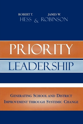Бумажная книга «Priority Leadership: Generating School and District Improvement through Systemic Change», авторов Джеймс В. Робинсон, Роберт Т. Хесс - фото №1