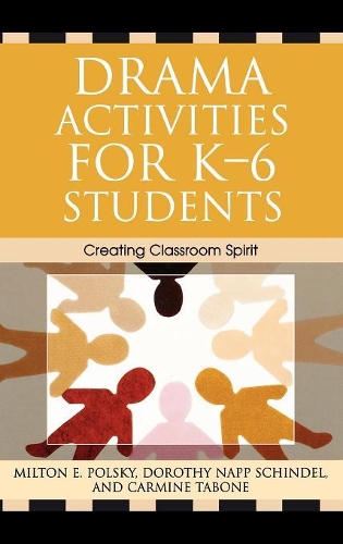 Бумажная книга «Drama Activities for K-6 Students: Creating Classroom Spirit», авторов Кармин Табоне, Дороти Нэпп Шиндел, Милтон Э. Польский - фото №1