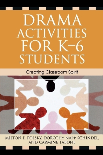 Бумажная книга «Drama Activities for K-6 Students: Creating Classroom Spirit», авторов Кармин Табоне, Дороти Нэпп Шиндел, Милтон Э. Польский - фото №1