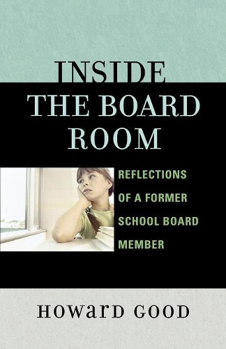 Бумажная книга «Inside the Board Room: Reflections of a Former School Board Member», автор Говард Гуд - фото №1