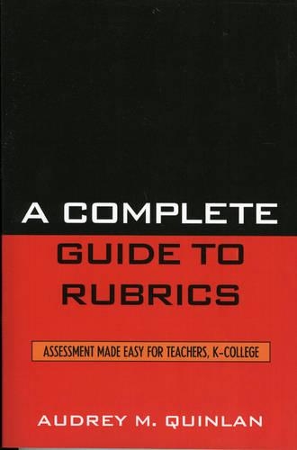 Бумажная книга «A Complete Guide to Rubrics: Assessment Made Easy for Teachers, K-College», автор Одри М. Куинлан - фото №1
