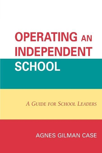 Паперова книга «Operating an Independent School: A Guide for School Leaders», автор Агнес Ґілман Кейс - фото №1