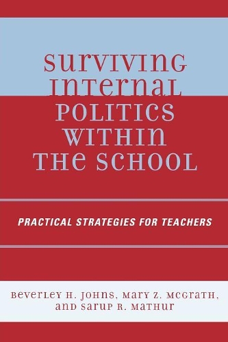 Бумажная книга «Surviving Internal Politics Within the School: Practical Strategies for Teachers», авторов Беверли Х. Джонс, Мэри З. Макграт, Саруп Р. Матхур - фото №1
