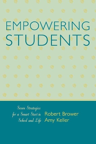 Бумажная книга «Empowering Students: Seven Strategies for a Smart Start in School and Life», авторов Эми Келлер, Роберт Брауэр - фото №1