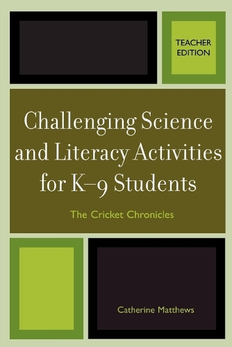 Бумажная книга «Challenging Science and Literacy Activities for K-9 Students - The Cricket Chronicles», автор Кэтрин Э. Мэтьюс - фото №1