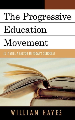 Бумажная книга «The Progressive Education Movement: Is It Still a Factor in Today's Schools?», автор Уильям Хейс - фото №1