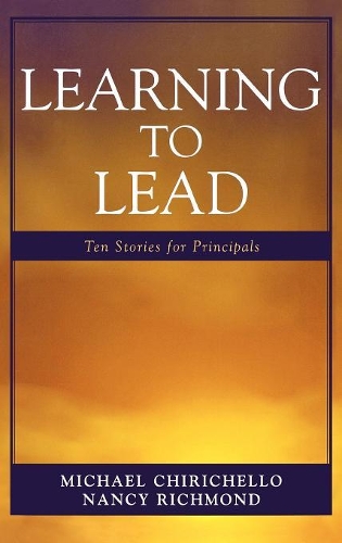 Бумажная книга «Learning to Lead: Ten Stories for Principals», авторов Майкл Чиричелло, Нэнси Ричмонд - фото №1