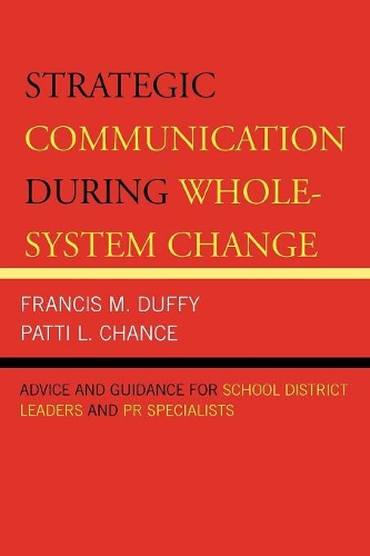 Бумажная книга «Strategic Communication During Whole-System Change: Advice and Guidance for School District Leaders and PR Specialists», авторов Фрэнсис М. Даффи, Патти Л. Ченс - фото №1