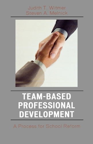 Паперова книга «Team-Based Professional Development: A Process for School Reform», авторів Джудіт Т. Вітмер, Стівен А. Мельник - фото №1