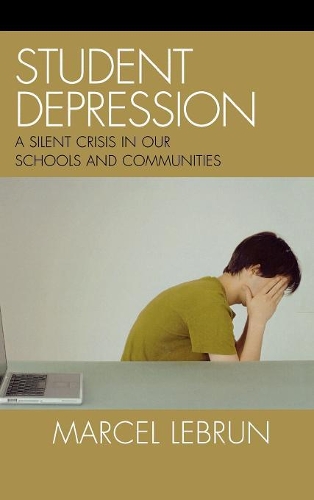 Бумажная книга «Student Depression: A Silent Crisis in Our Schools and Communities», автор Марсель Лебрен - фото №1