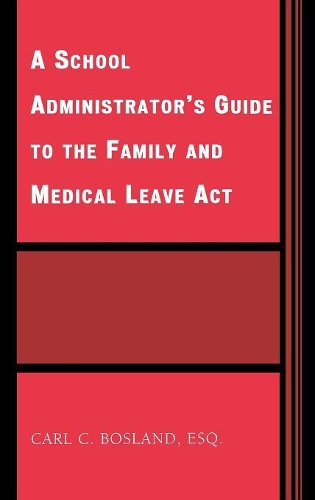 Бумажная книга «A School Administrator's Guide to the Family and Medical Leave Act», автор Карл К. Босланд - фото №1