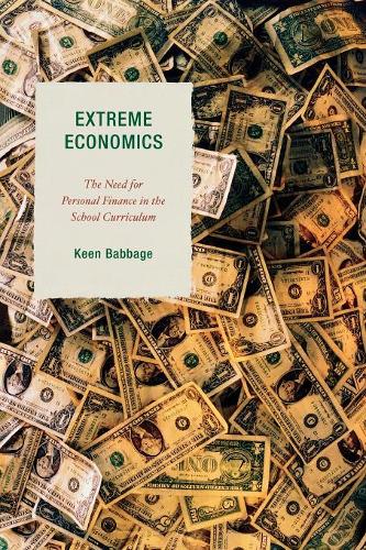 Паперова книга «Extreme Economics: The Need for Personal Finance in the School Curriculum», автор Кін Дж. Беббідж - фото №1