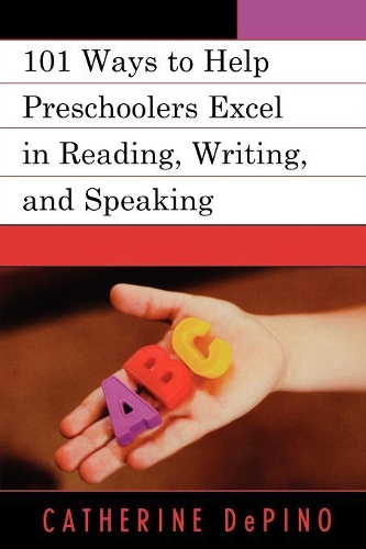Бумажная книга «101 Ways to Help Preschoolers Excel in Reading, Writing, and Speaking», автор Кэтрин ДеПино - фото №1