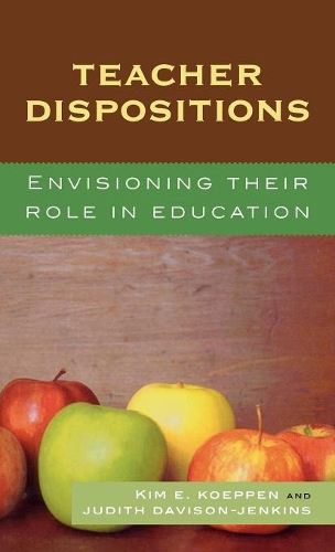 Паперова книга «Teacher Dispositions: Envisioning Their Role in Education», авторів Джудіт Девісон-Дженкінс, Кім Е. Кеппен - фото №1
