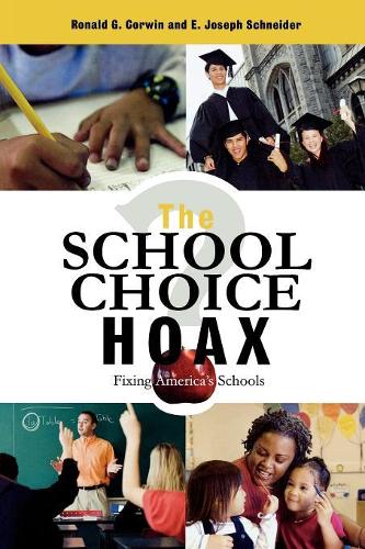 Бумажная книга «The School Choice Hoax: Fixing America's Schools», авторов Джозеф Э. Шнайдер, Рональд Г. Корвин - фото №1