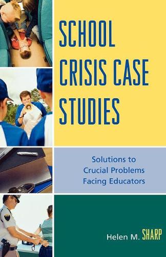 Паперова книга «School Crisis Case Studies: Solutions to Crucial Problems Facing Educators», автор Хелен М. Шарп - фото №1