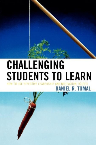 Паперова книга «Challenging Students to Learn: How to Use Effective Leadership and Motivation Tactics», автор Деніел Р. Томаль - фото №1