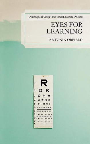 Паперова книга «Eyes for Learning: Preventing and Curing Vision-Related Learning Problems», автор Антонія Орфілд - фото №1