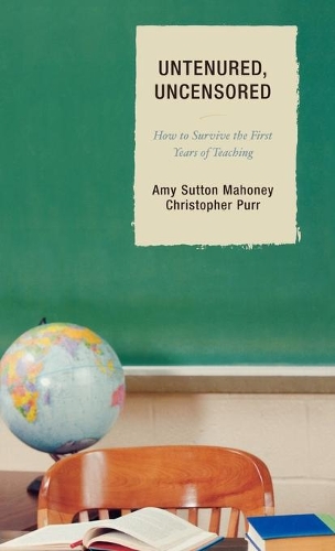 Паперова книга «Untenured, Uncensored: How to Survive the First Years of Teaching», авторів Емі Саттон Махоуні, Крістофер Пурр - фото №1