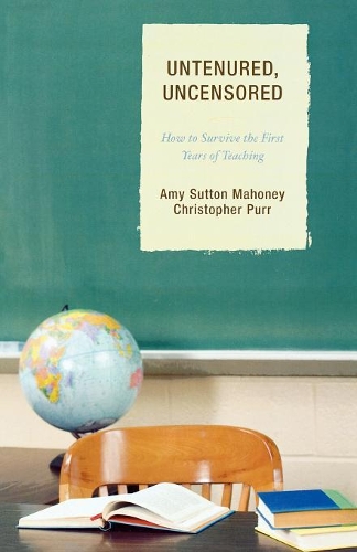 Паперова книга «Untenured, Uncensored: How to Survive the First Years of Teaching», авторів Емі Саттон Махоуні, Крістофер Пурр - фото №1