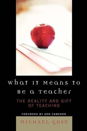 Бумажная книга «What it Means to Be a Teacher: The Reality and Gift of Teaching», автор Майкл Гоуз - фото №1
