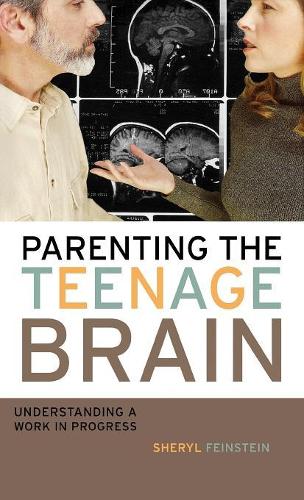 Паперова книга «Parenting the Teenage Brain: Understanding a Work in Progress», автор Шеріл Файнштейн - фото №1