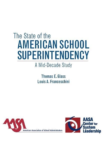 Паперова книга «The State of the American School Superintendency: A Mid-Decade Study», авторів Луї А. Франческіні, Томас Е. Гласс - фото №1