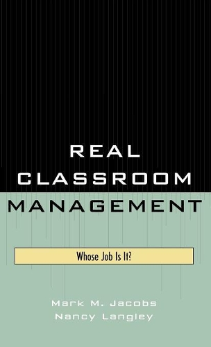Паперова книга «Real Classroom Management: Whose Job Is It?», авторів Марк М. Джейкобс, Ненсі Ленглі - фото №1