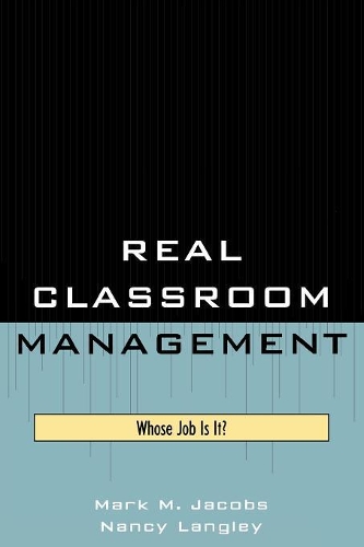 Бумажная книга «Real Classroom Management: Whose Job Is It?», авторов Марк М. Джейкобс, Нэнси Лэнгли - фото №1