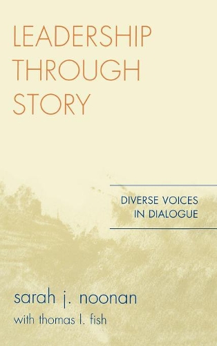 Паперова книга «Leadership through Story: Diverse Voices in Dialogue», автор Сара Дж. Нунан - фото №1