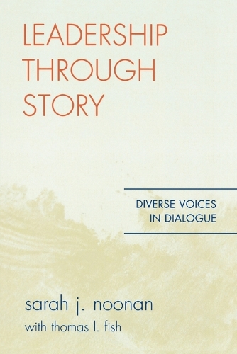 Паперова книга «Leadership through Story: Diverse Voices in Dialogue», автор Сара Дж. Нунан - фото №1