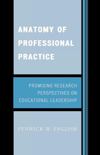 Бумажная книга «Anatomy of Professional Practice: Promising Research Perspectives on Educational Leadership», автор Фенвик У. Инглиш - фото №1