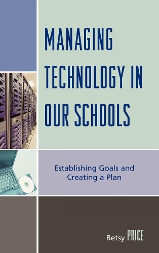 Бумажная книга «Managing Technology in Our Schools: Establishing Goals and Creating a Plan», автор Бетси Прайс - фото №1