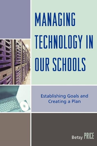 Бумажная книга «Managing Technology in Our Schools: Establishing Goals and Creating a Plan», автор Бетси Прайс - фото №1