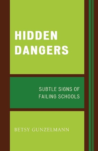 Бумажная книга «Hidden Dangers: Subtle Signs of Failing Schools», автор Бетси Гюнцельманн - фото №1