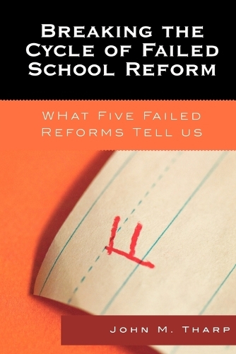 Бумажная книга «Breaking the Cycle of Failed School Reform: What Five Failed Reforms Tell Us», автор Джон М. Тарп - фото №1