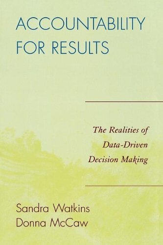 Бумажная книга «Accountability for Results: The Realities of Data-Driven Decision Making», авторов Донна Маккоу, Сандра Уоткинс - фото №1