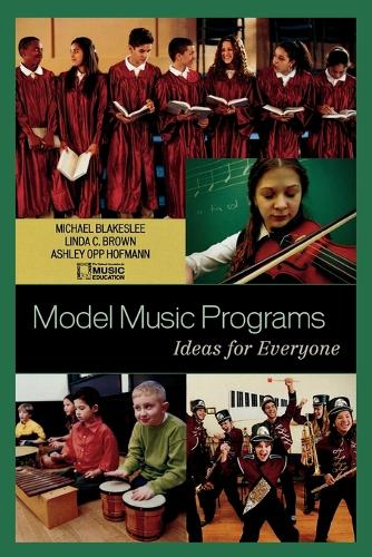 Бумажная книга «Model Music Programs: Ideas for Everyone», автор Национальная ассоциация музыкального образования (NAfME) - фото №1
