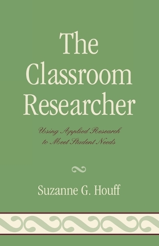 Бумажная книга «The Classroom Researcher: Using Applied Research to Meet Student Needs», автор Сюзанна Г. Хоуфф - фото №1